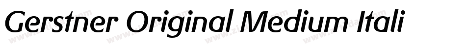 Gerstner Original Medium Italic字体转换